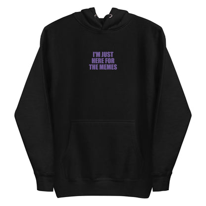 Embroidered I’m Just Here For The Memes Unisex Hoodie