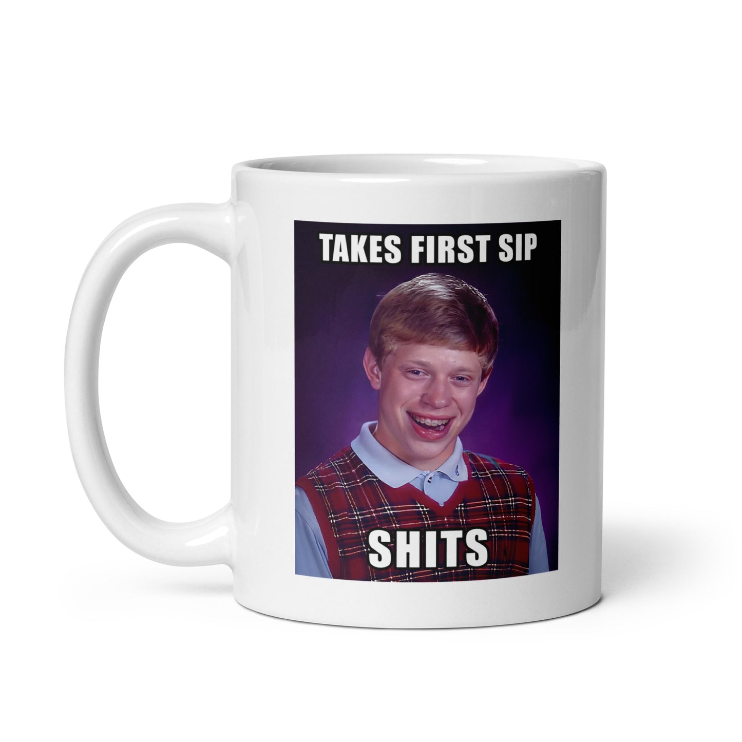 Takes First Sip Shits White Glossy Mug