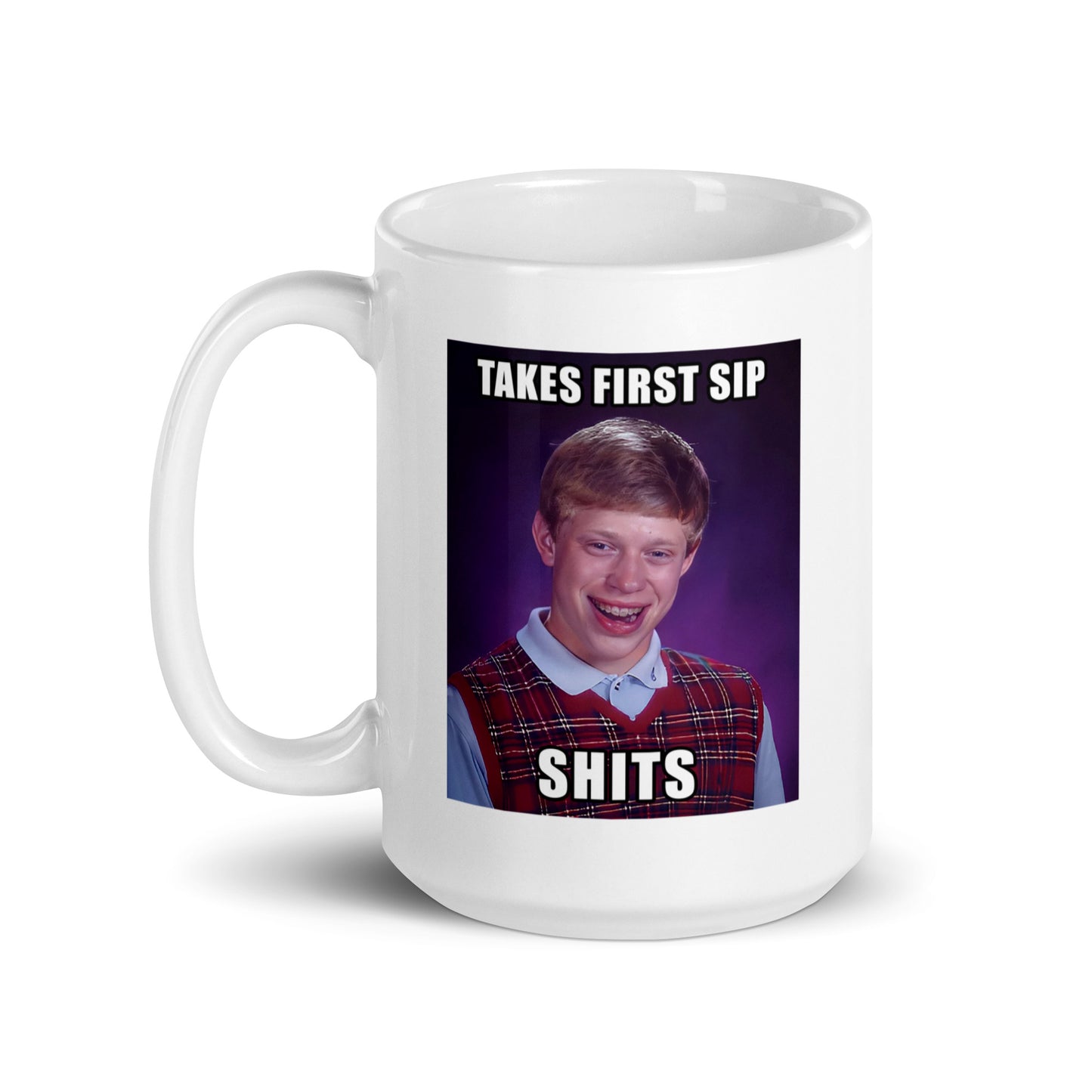 Takes First Sip Shits White Glossy Mug